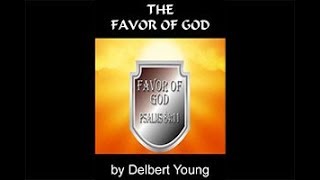 Expect Gods Favor  By Pastor Delbert Young [upl. by Wayolle]