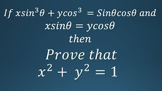 Prove x2  y2  1  if xsin3 theta ycostheta  Sin theta cos theta [upl. by Eidoc]