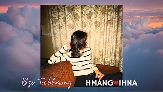 Bzi Tochhawng  Hmang💔ihna Official Lyric Video [upl. by Mace]