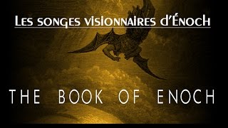 LE LIVRE DENOCH  Les songes visionnaires d’Énoch 1 CHAPITRE 82 à 83 [upl. by Nnaharas]