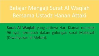 Belajar Mengaji Surat Al Waqiah  Ustadz Hanan Attaki [upl. by Purse425]