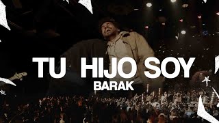 Barak  Tu Hijo Soy Video Oficial En Vivo [upl. by Goulet]