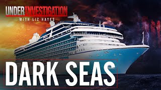 Dark Seas What happens when cruising goes wrong  Under Investigation [upl. by Lardner]