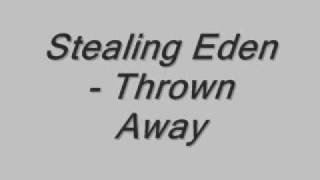 Stealing Eden  Thrown Away [upl. by Eveam]