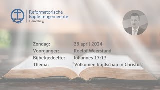 “Volkomen blijdschap in Christus”  Johannes 1713  Roelof Weerstand [upl. by Dave]