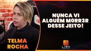 TELMA ROCHA FALA DE SEU CASO MAIS ABSURDO  LINK PODCAST [upl. by Ydnys]