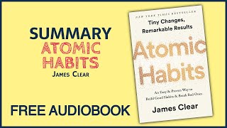 Summary of Atomic Habits by James Clear  Free Audiobook [upl. by Janel]