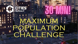 Cities Skylines II Challenge Maximum Population in 30 MINUTES [upl. by Posner]