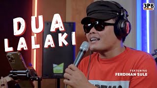 DUA LALAKI  CUCUN Z  3PEMUDA BERBAHAYA FEAT FERDINAN SULE COVER [upl. by Oemac]