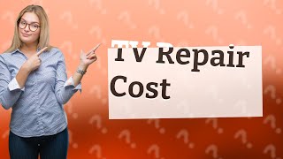 How much does it cost to repair a TV backlight [upl. by Novah]