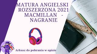 MATURA ANGIELSKI ROZSZERZONY 2021 MACMILLAN  NAGRANIE [upl. by Reviere]