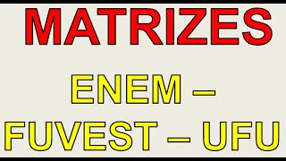 Matrizes  Exercícios Resolvidos de Vestibulares ENEM FUVEST e UFU [upl. by Evans]