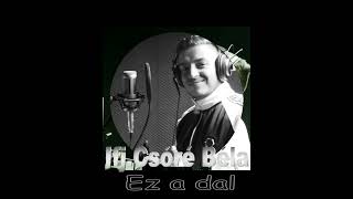 Ifj Csóré Béla  EZ A DAL  Official Music [upl. by Isman]