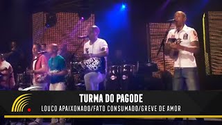 Turma Do Pagode  Louco Apaixonado  Fato Consumado  Greve De Amor Esse É O ClimaAo Vivo [upl. by Dante969]