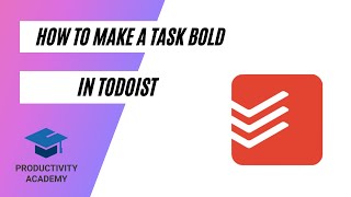 How To Make A Task Bold In Todoist [upl. by Atnuahc]