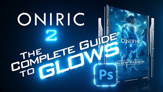 Oniric 2  The Complete Guide to Glows in Photoshop  Bloom and Glare [upl. by Owen577]