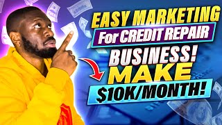 MARKETING For Credit Repair Business Get More Clients in 2023 Grow Your Credit Business to 10kmo [upl. by Kinny307]