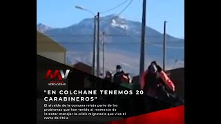 Alcalde de Colchane y crisis migratoria quotEntran 200 personas a diario y tenemos 20 carabinerosquot [upl. by Israeli]