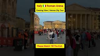 Italy 🇮🇹 Rome Arena Evening View  Verona City Tour  Aswin Traveller [upl. by Lamee]