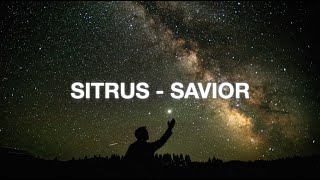 Sitrus  Savior Lyrics [upl. by Yleik]