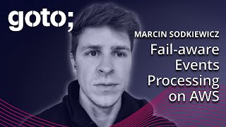 Sh Fail Happens Failaware Events Processing on AWS • Marcin Sodkiewicz • GOTO 2024 [upl. by Sherye370]