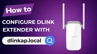 How to Configure DLink Extender with dlinkaplocal [upl. by Blakeley]