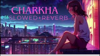 Charkha slowedreverb Lofi song  lakhwinder wadali amp pooran wadali  music lover [upl. by Longawa]