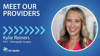 Kylie Reiners PAC  Orthopedic Surgery  CHI Health [upl. by Otho672]