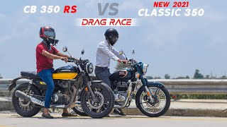 New Gen 2021 CLASSIC 350 vs Honda CB 350 RS  Drag Race  Top End Battle riderVEERJI [upl. by Kirtap]