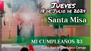 ✅ MISA DE HOY jueves 18 de Julio 2024  Padre Arturo Cornejo [upl. by Yevoc609]