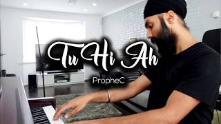 The PropheC  Tu Hi Ah  Piano Cover [upl. by Sheffield181]