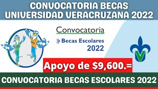 Convocatoria Becas Escolares 2022 Apoyo de 9800 Universidad Veracruzana UV [upl. by Nwahsal]