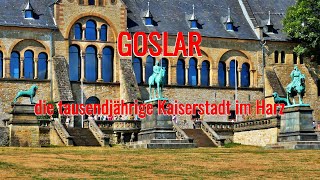 GOSLAR  Die tausendjährige Kaiserstadt im Harz 4K🎥🇩🇪 [upl. by Eelyr]