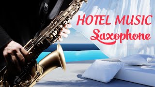 Hotel lobby music  Instrumental Saxophone Background Music for hotels [upl. by Pisano]