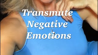 Transmuting Negative Emotions [upl. by Noskcaj]