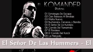 El Señor De Las Hummers  El Komander KARAOKE Sin Letra 2011 [upl. by Imhsar]