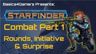 Starfinder Basics of Combat Part 1 Rounds Initiative amp Surprise [upl. by Negroj548]