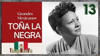 Toña la Negra  Canciones de antaño desde Mexico Grandes Mexicanos 13 [upl. by Ahsets]