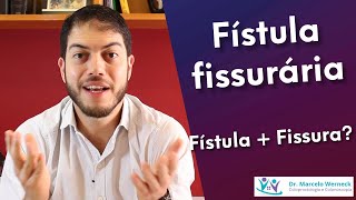 O que é fístula fissurária [upl. by On]