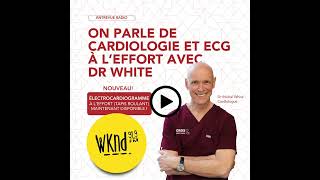 Cardiologie Dr Michel White  ECG à leffort [upl. by Picardi]