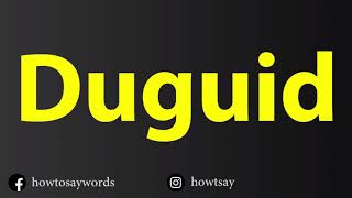 How To Pronounce Duguid [upl. by Flatto882]