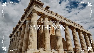 Exploring the History and Significance of the Parthenon [upl. by Doownil]