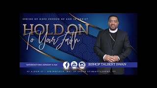 Bishop Talbert Swan Hold On To Your Faith [upl. by Boone]