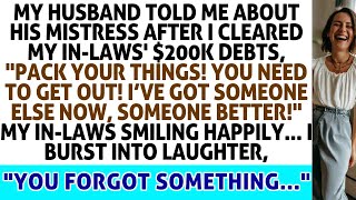 My Husband Told Me About His Mistress After I Cleared My In Laws 200k Debts Pack Your Things [upl. by Hesoj]