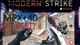 MPX 40 FULL ОБЗОР ЛУЧШЕГО СТВОЛА В Modern Strike Online [upl. by Anaerb510]