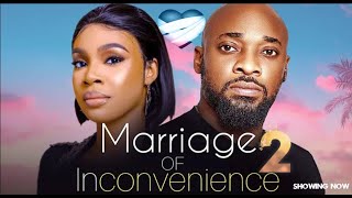 MARRIAGE OF INCONVENIENCE 2  Nigerian Movies 2024 Latest Full Movies [upl. by Ohploda453]