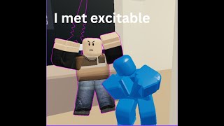 I met excitable Excitable excitable [upl. by Marve]