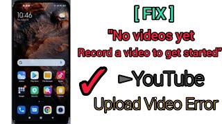 YouTube video upload error  No videos yet record a video to get started  Fixyou [upl. by Beesley204]