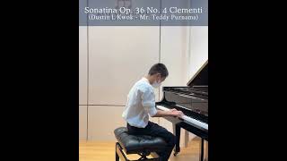 Sonatina Op 36 No 4 ClementiDustin L Kwok  Mr Teddy Purnama [upl. by Fax]