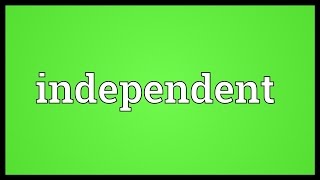 Independent Meaning [upl. by Carley]